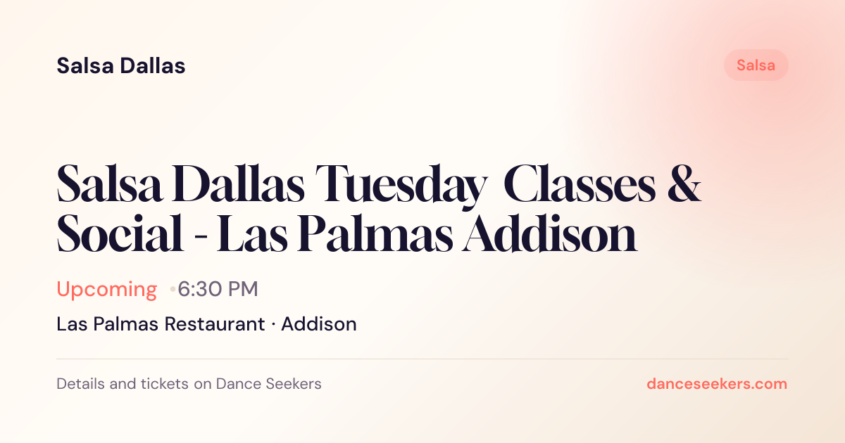 Salsa Dallas Tuesday Classes & Social - Las Palmas Addison